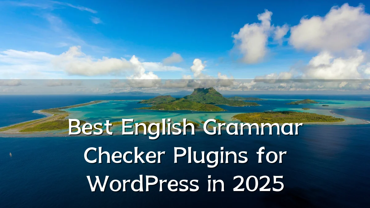 Best English Grammar Checker Plugins for WordPress in 2025
