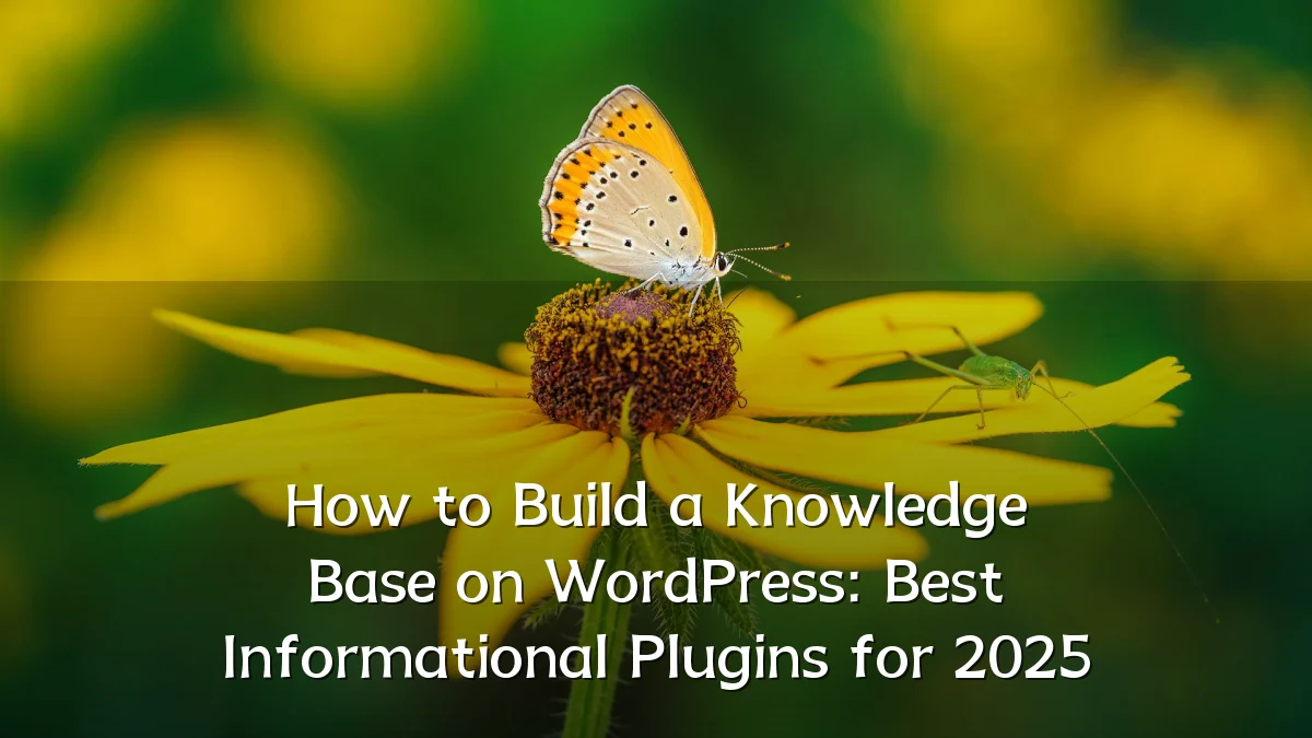 How to Build a Knowledge Base on WordPress: Best Informational Plugins for 2025