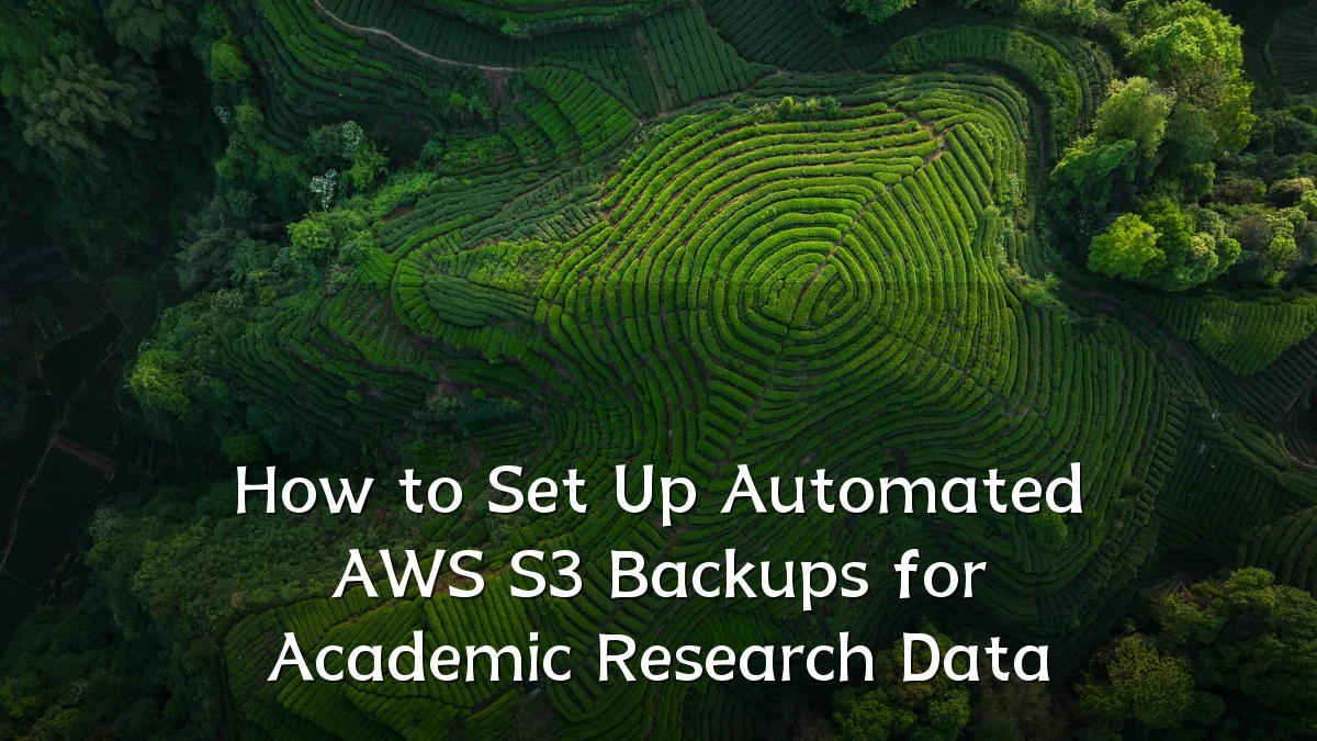 How to Set Up Automated AWS S3 Backups for Academic Research Data