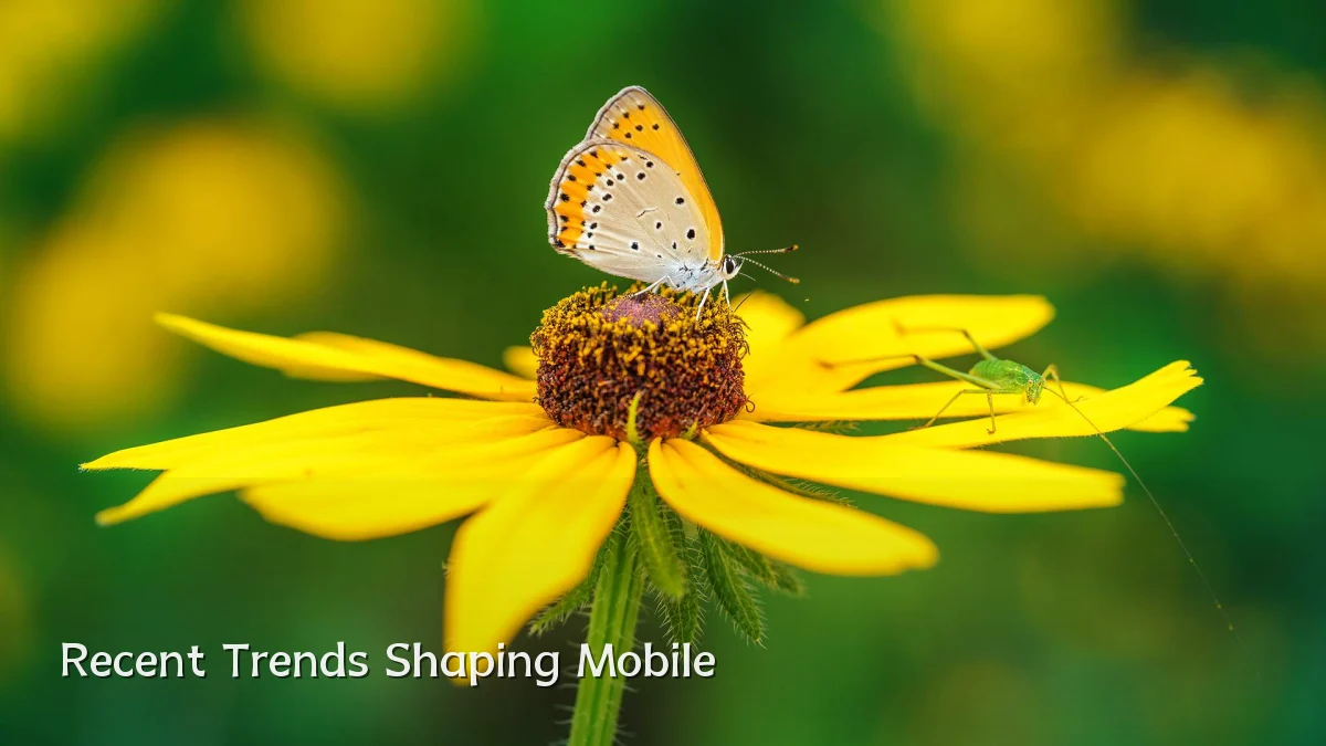 Recent Trends Shaping Mobile