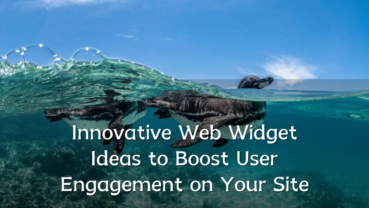Innovative Web Widget Ideas to Boost User Engagement on Your Site