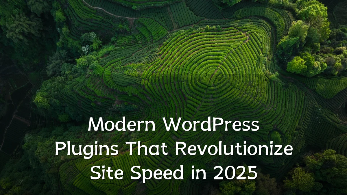 Modern WordPress Plugins That Revolutionize Site Speed in 2025