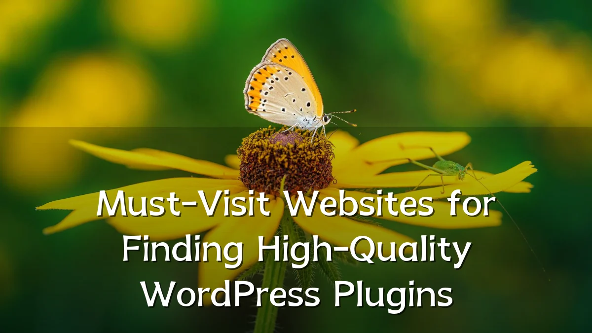 Must-Visit Websites for Finding High-Quality WordPress Plugins