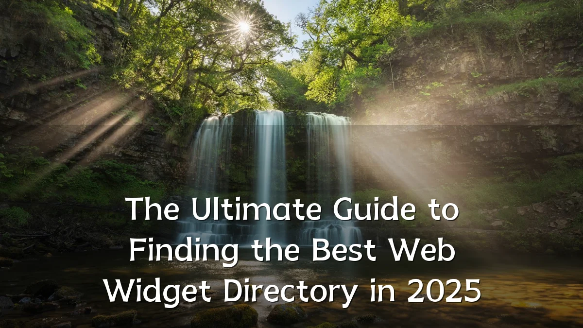 The Ultimate Guide to Finding the Best Web Widget Directory in 2025