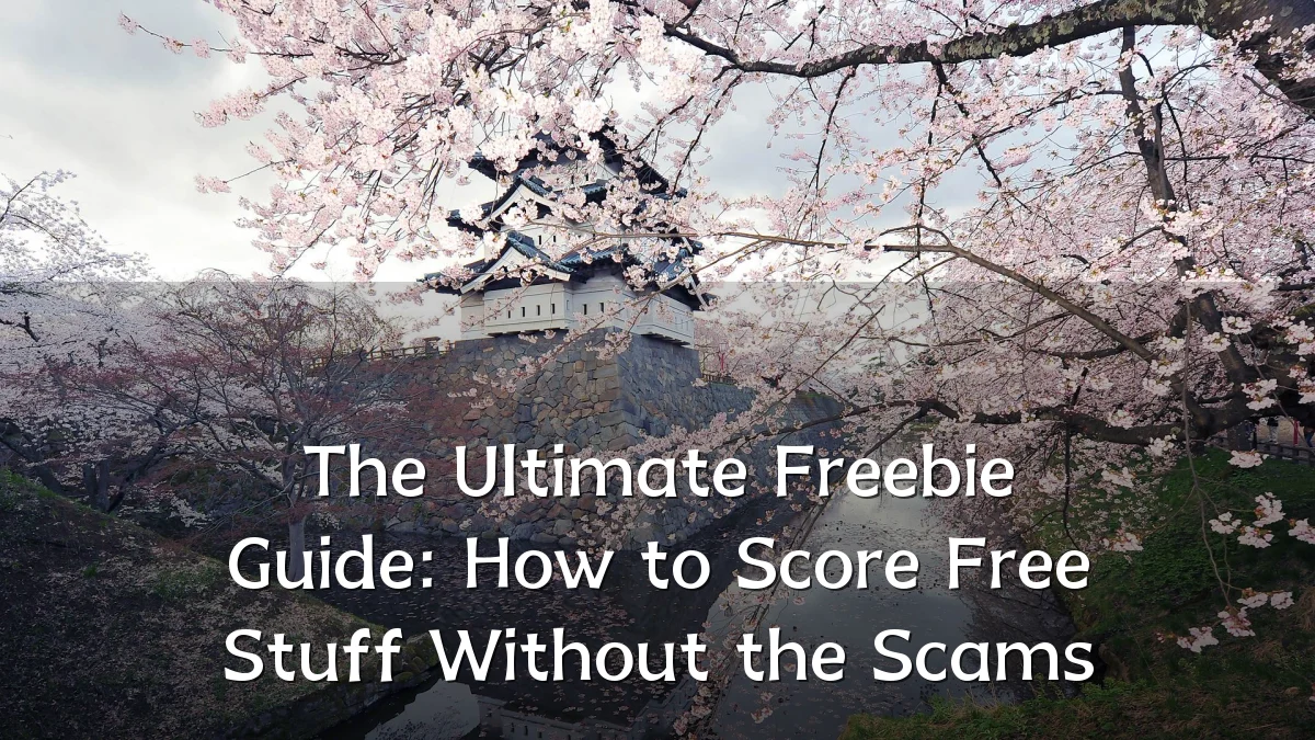 The Ultimate Freebie Guide: How to Score Free Stuff Without the Scams